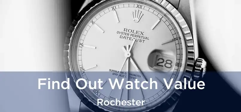  Find Out Watch Value Rochester