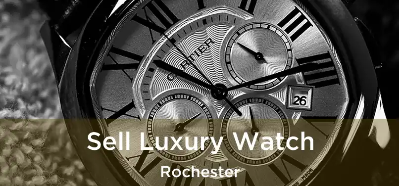 Sell Luxury Watch Rochester