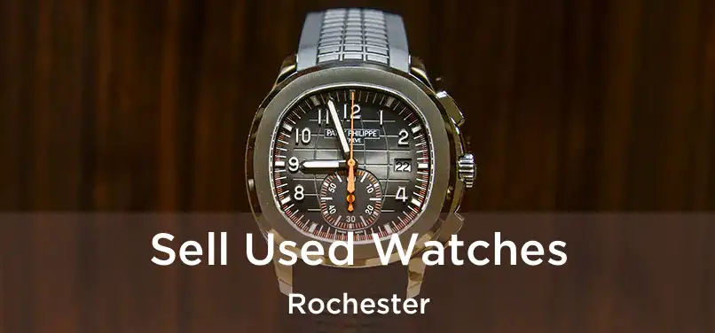 Sell Used Watches Rochester