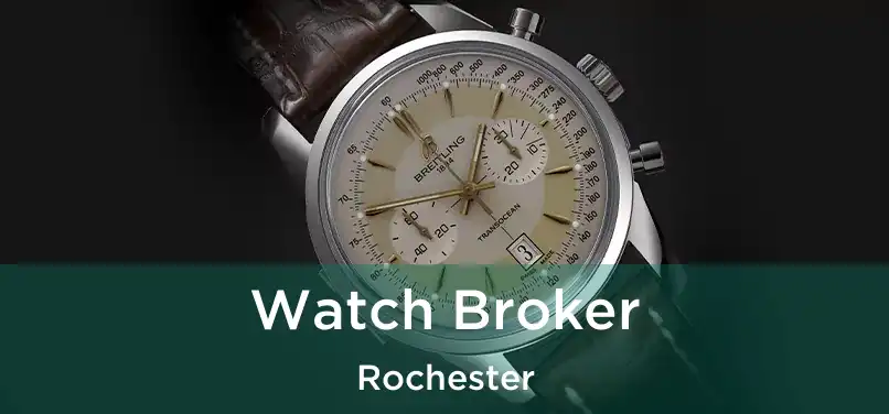 Watch Broker Rochester