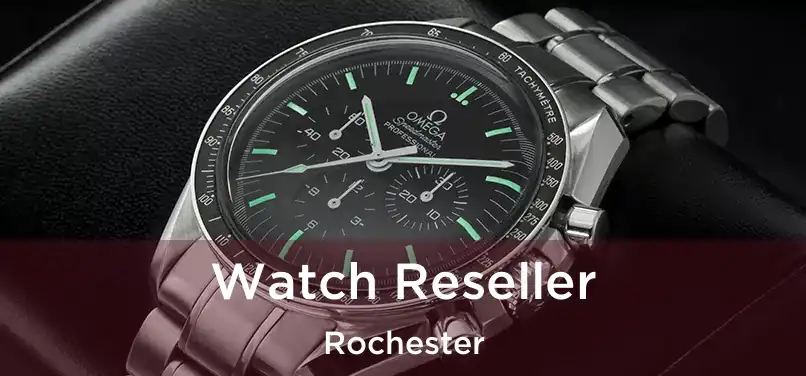 Watch Reseller Rochester