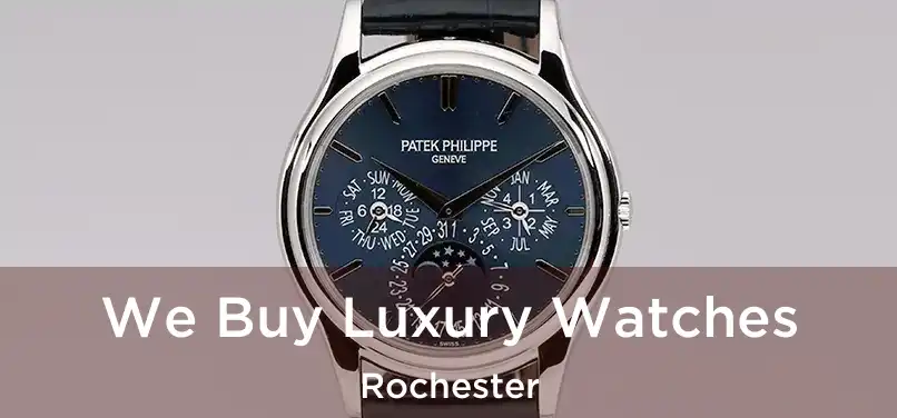  We Buy Luxury Watches Rochester
